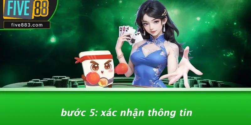 RÚT TIỀN FIVE88: CHI TIẾT CÁC BƯỚC THỰC HIỆN NHANH GỌN 4 Bước 5: Xác Nhận Thông Tin
