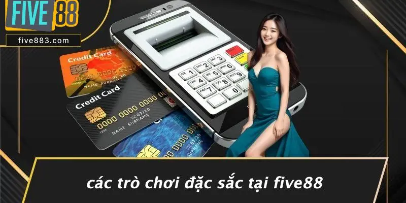 Các Trò Chơi Đặc Sắc Tại FIVE88