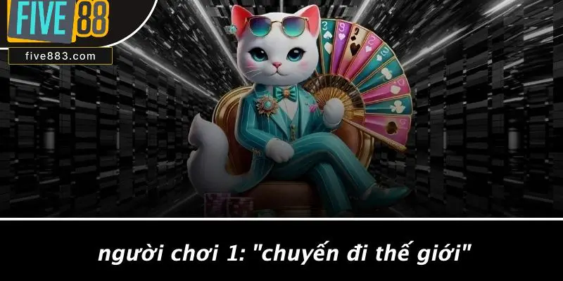 FIVE88 ƯU ĐÃI VIP: ƯU ĐÃI CASINO HẤP DẪN CHO NGƯỜI CHƠI 5 Người Chơi 1: "Chuyến Đi Thế Giới"