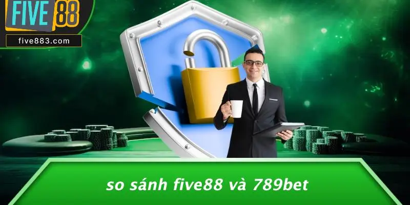 So Sánh FIVE88 Và 789bet