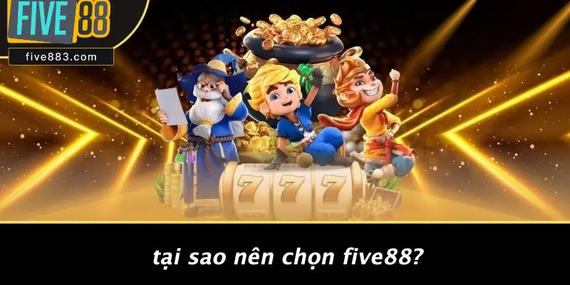 KHUYẾN MÃI FIVE88: GIA TĂNG HỨNG KHỞI TRẢI NGHIỆM CASINO 2 Tại Sao Nên Chọn FIVE88?