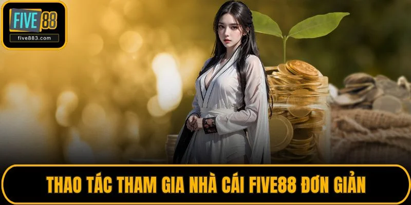 Trang chủ 30 Thao tác tham gia nhà cái FIVE88 đơn giản